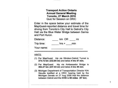 2010.0327 - Trans. Action Ontario1. 2 Toronto-Detroit Road Trip Quiz Only one entry per person No use of electronic aids Enter travel distance to nearest.