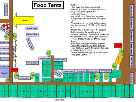 Trailers Lake front Private 17 Food Tents Tree RULES: You have 30 min to unload/load and then you must park your vehicle in designated parking area. No.