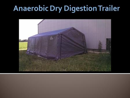  Wisconsin totals around 650,000 tons of food waste annually  Disposal of waste cost between $10-$50  Anaerobic digestion decrease disposal cost 