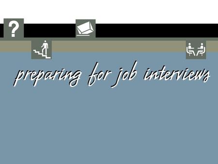 What are some of the goals of a job interview? to get a job to figure out if a position is right for you to provide potential employers with a stronger.