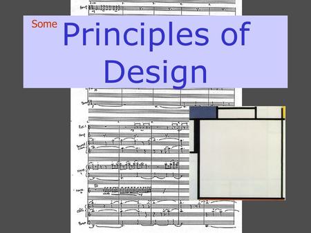 Principles of Design Some. PRINCIPLES OF DESIGN REPETITION VARIATION CONTRAST BALANCE – symmetry/asymmetry EMPHASIS - accent ECONOMY PROPORTION SCALE.