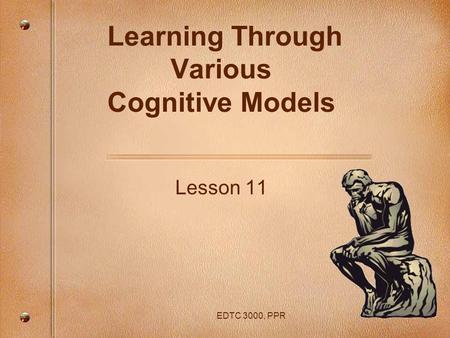 Learning Through Various Cognitive Models