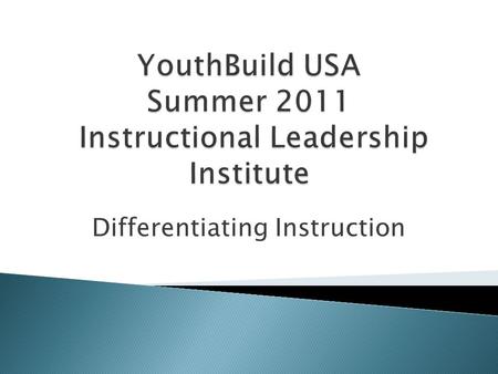 Differentiating Instruction. AGENDA  9:15 – Intros and Background on DI: The Tomlinson Model  9:40 – Using DI: Jigsaw Activity/Sharing Practices and.