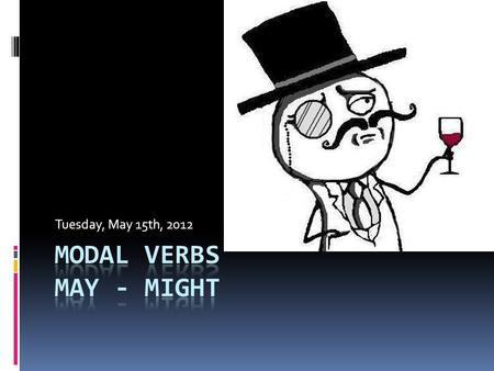 Tuesday, May 15th, 2012. Last Class  CAN  Ability / Possibility  Inability / Impossibility  Asking for Permission  Request.