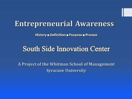 Entrepreneurial Awareness. SSIC  Founded 2006 – sf – 27 tenants – 300 clients – 1,000 people engaged with us in the community  We are grant-funded.