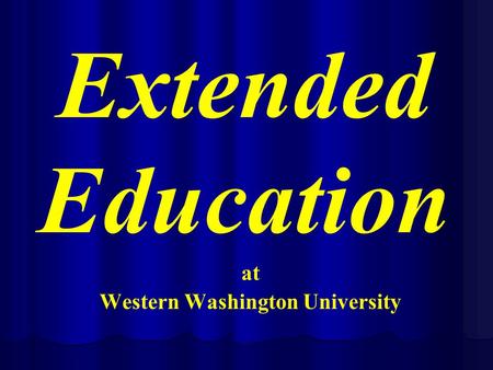 At Western Washington University Extended Education.