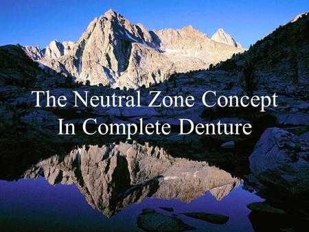 The Neutral Zone Concept In Complete Denture