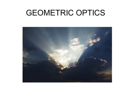 GEOMETRIC OPTICS.