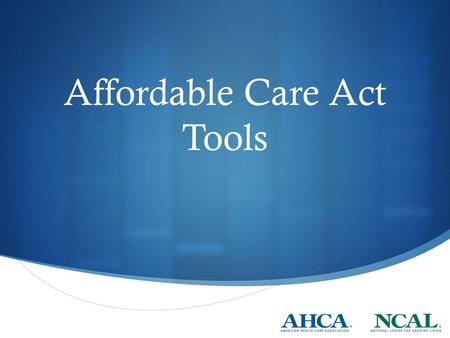 Affordable Care Act Tools. Overview  The Affordable Care Act, or ACA, includes new requirements for employer insurance coverage and for individuals to.