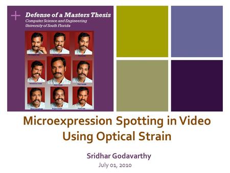 + Sridhar Godavarthy July 01, 2010 Defense of a Masters Thesis Computer Science and Engineering University of South Florida.