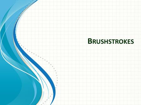 B RUSHSTROKES. CLIP Hello there, my friends. Today on The Joy of Painting, we’re going to try something a little bit different. For years, you’ve learned.