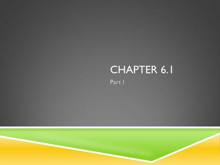 CHAPTER 6.1 Part 1. REVIEW  Observational Study  Observe  Record  Measure  What is the difference between an observational study and an experiment?