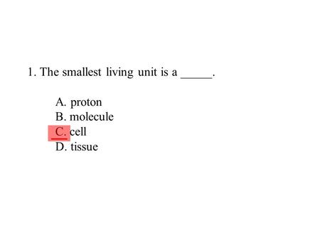 2. All cells come from preexisting cells. True False