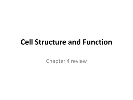 Cell Structure and Function