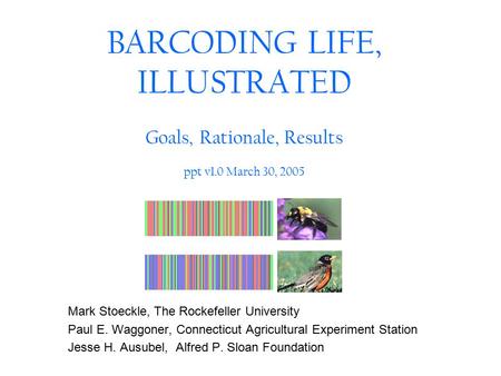 BARCODING LIFE, ILLUSTRATED Goals, Rationale, Results ppt v1