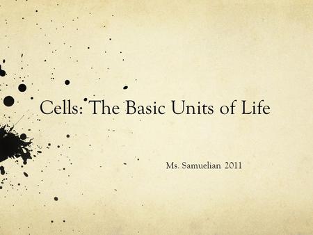 Cells: The Basic Units of Life