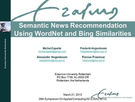 Semantic News Recommendation Using WordNet and Bing Similarities 28th Symposium On Applied Computing 2013 (SAC 2013) March 21, 2013 Michel Capelle