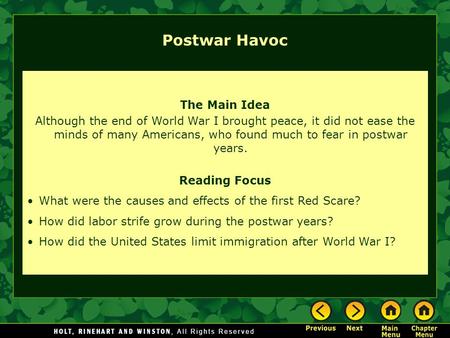 The Main Idea Although the end of World War I brought peace, it did not ease the minds of many Americans, who found much to fear in postwar years. Reading.