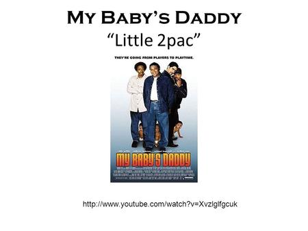 My Baby’s Daddy “Little 2pac”