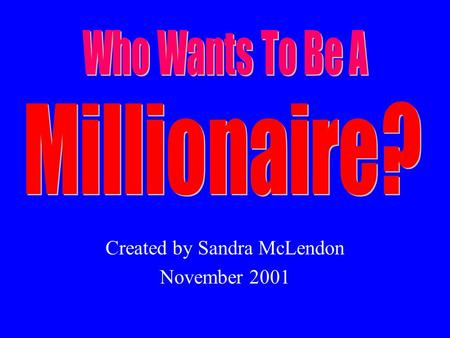 Created by Sandra McLendon November 2001 $100 Question This person is anti-slavery. SuffragistAbolitionist MosesConductor.