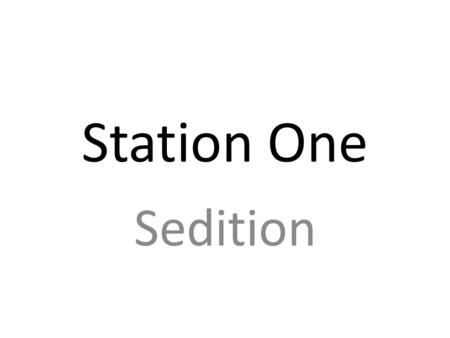 Station One Sedition.