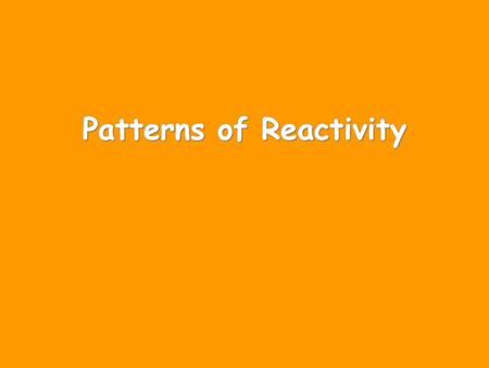 Patterns of Reactivity