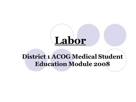 District 1 ACOG Medical Student Education Module 2008