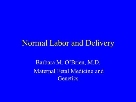 Normal Labor and Delivery