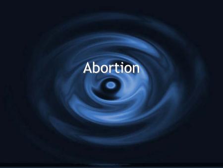 Abortion. Rights-based Arguments Rights-based Pro-life Argument G A fetus is a person G A person has a right to life G So, a fetus has a right to life.