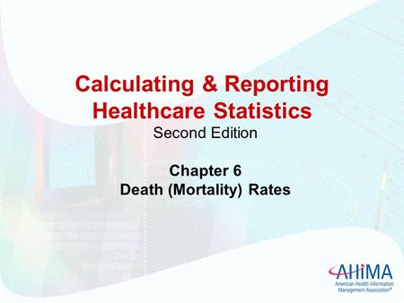 Calculating & Reporting Healthcare Statistics