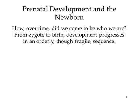 Prenatal Development and the Newborn