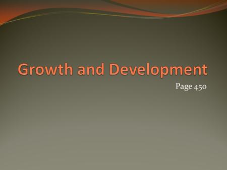 Growth and Development