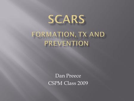 Dan Preece CSPM Class 2009. Fig. 1  African Americans  Areas of high hair follicle density  Wounds crossing a joint(s).  Wounds on the ears, neck,