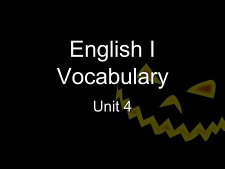 English I Vocabulary Unit 4 Infernal Adjective Synonym: Terrible, Aweful If something is “infernal,” it means that it is… …of hell. …from hell. …working.