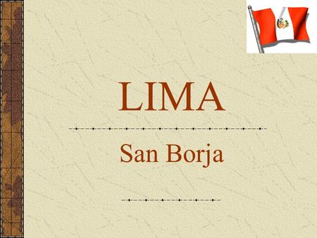 LIMA San Borja Distrito de San Borja San Borja District.