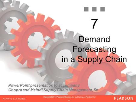 PowerPoint presentation to accompany Chopra and Meindl Supply Chain Management, 5e 1-1 Copyright ©2013 Pearson Education, Inc. publishing as Prentice Hall.