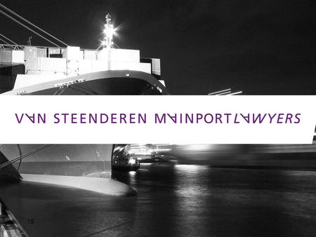 19. International Maritime Law Seminar 2014 Recent developments in maritime law: A Multi- Jurisdictional Perspective De-bunkering in the Netherlands 16.