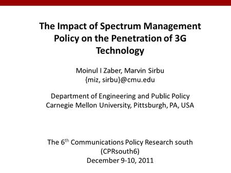 0 The Impact of Spectrum Management Policy on the Penetration of 3G Technology Moinul I Zaber, Marvin Sirbu {miz, Department of Engineering.