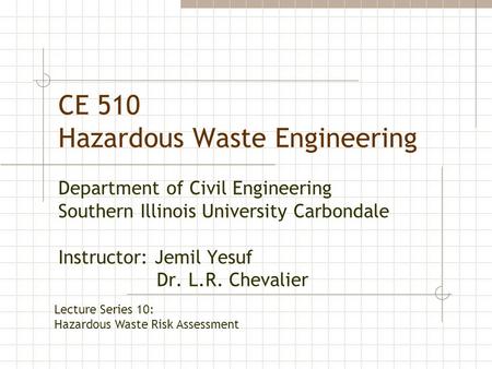 CE 510 Hazardous Waste Engineering