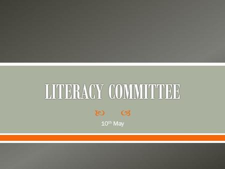  10 th May.  To define and clarify the role of Literacy Leader at ESC  To outline a 3 year plan for Literacy at ESC  To clarify the role of the Literacy.