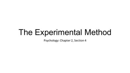 The Experimental Method