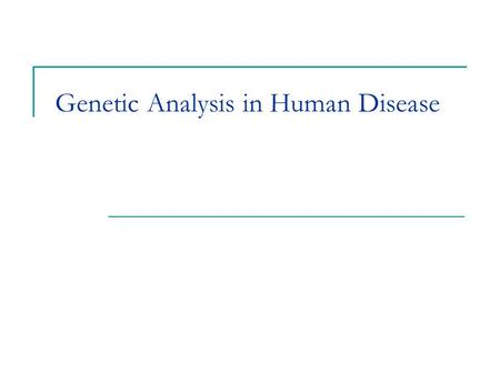 Genetic Analysis in Human Disease