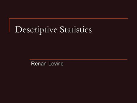 Descriptive Statistics Renan Levine. Frequency Table One can easily display all of the responses to survey questions in a frequency table. Public Agenda.