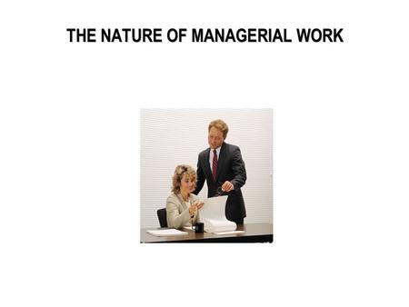 THE NATURE OF MANAGERIAL WORK