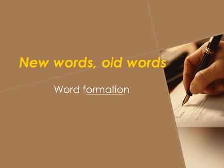 New words, old words Word formation. Mislead Misinterpret Mistakenly Misunderstanding.