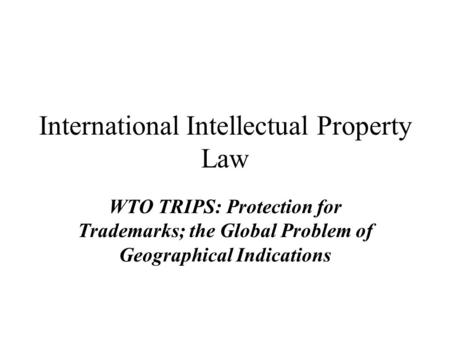 International Intellectual Property Law