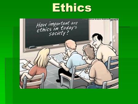 Ethics.