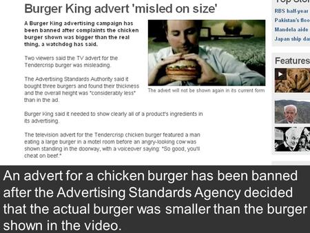 An advert for a chicken burger has been banned after the Advertising Standards Agency decided that the actual burger was smaller than the burger shown.