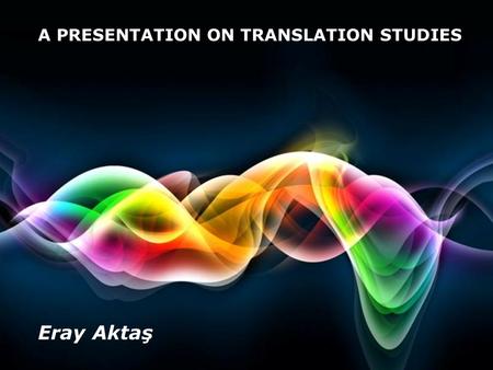 Free Powerpoint Templates Page 1 Free Powerpoint Templates A PRESENTATION ON TRANSLATION STUDIES Eray Aktaş.