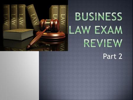 Part 2.  Civil Law  Overview of Contracts  Offer and Acceptance  Genuine Assent.